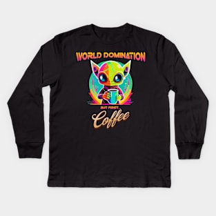 World domination, but first coffee, funny alien Kids Long Sleeve T-Shirt